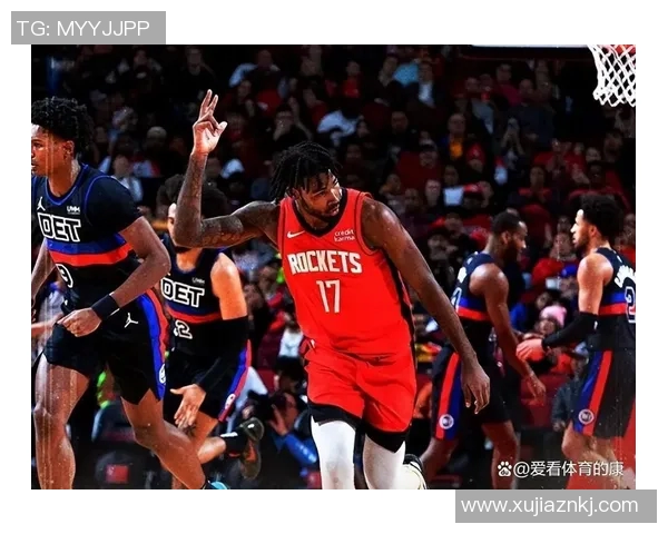 火箭队与活塞队对决数据分析全面解读与比赛亮点回顾
